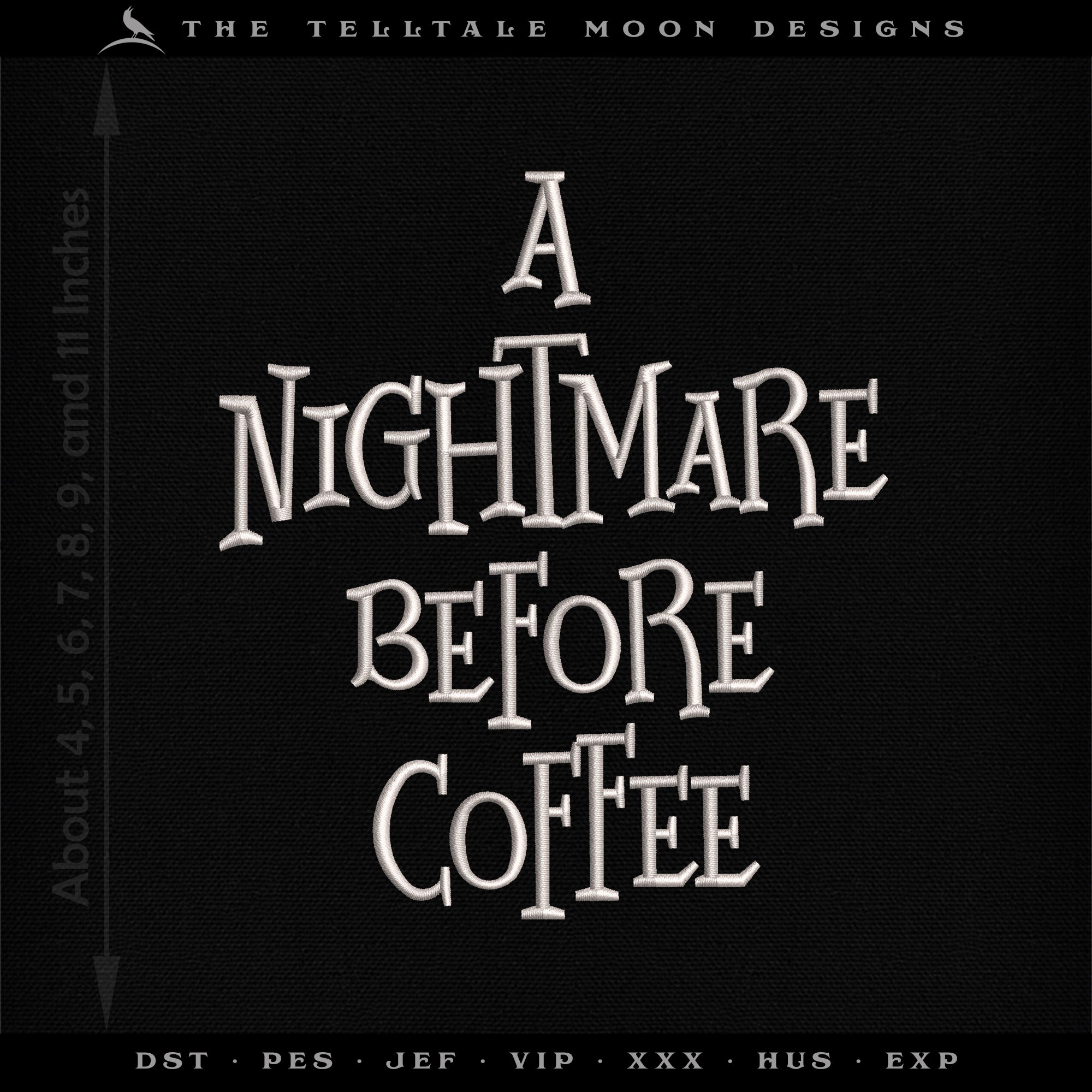 Embroidery: "A Nightmare Before Coffee" - Seven Sizes 4 to 12 Inches Tall