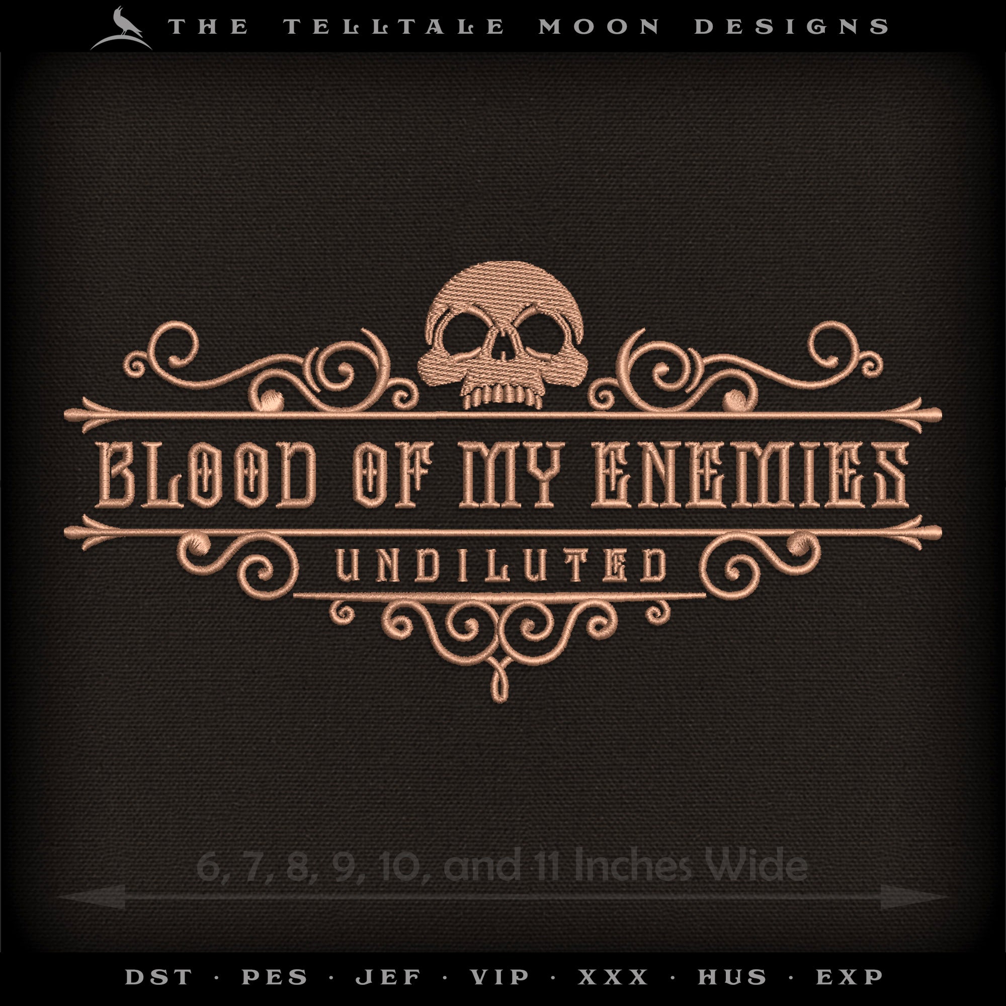 Embroidery: "Blood of My Enemies" - Six Sizes 6 to 11 Inches, Plus Drink Sleeve