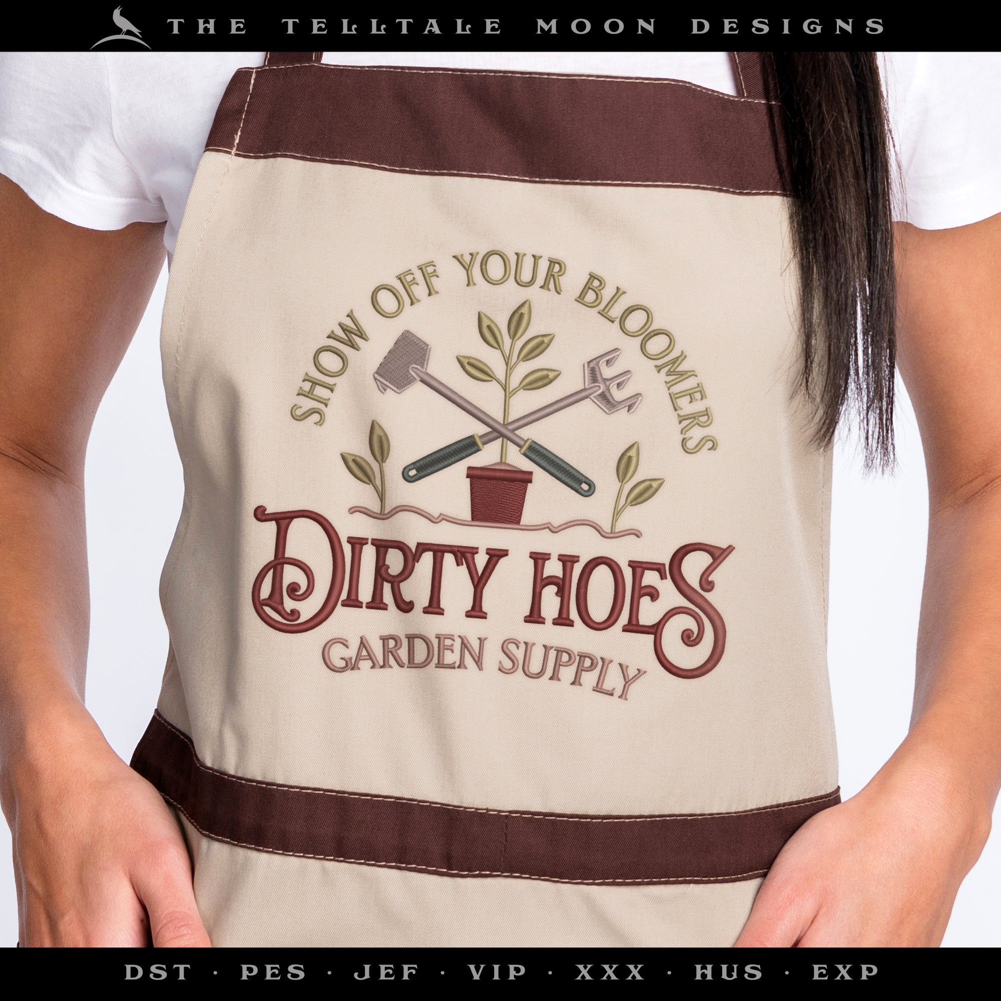 Embroidery: "Dirty Hoes Garden Supply" - 5, 6, 7, and 8 Inches Wide - Up to Six Thread Colors