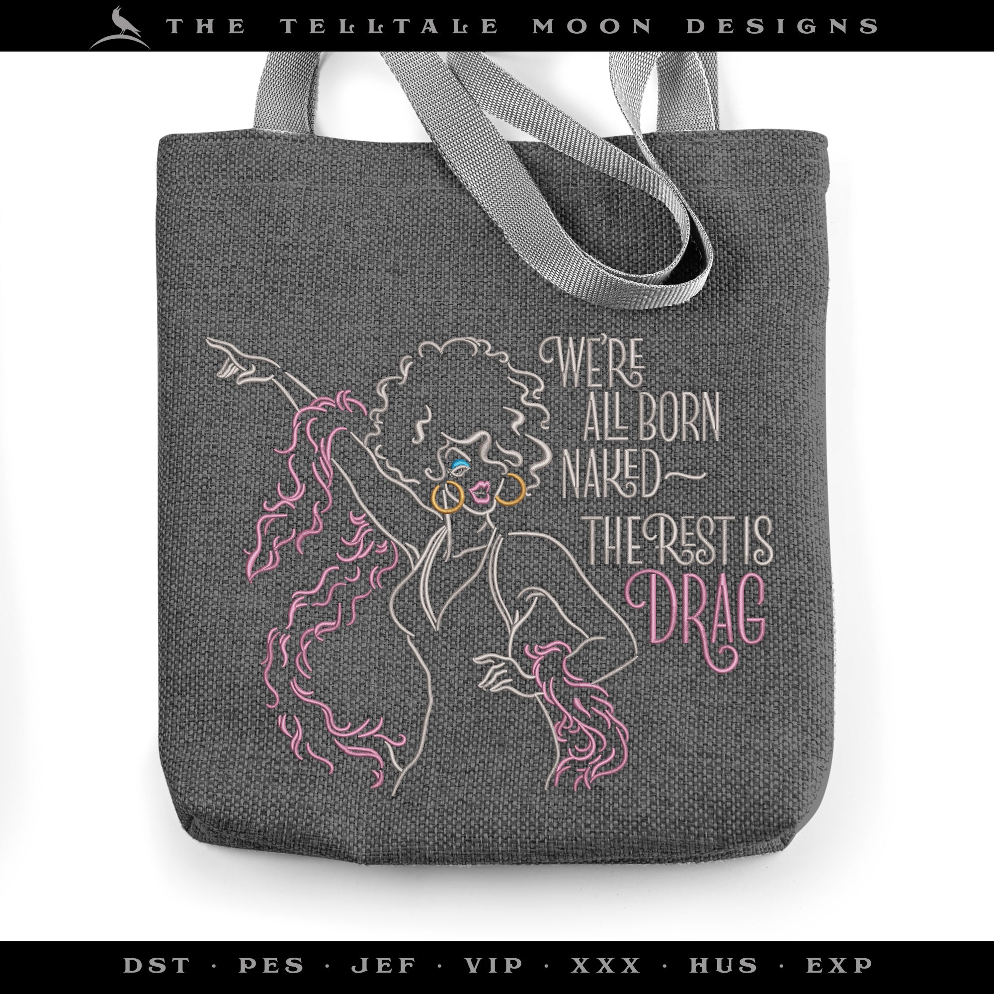 Embroidery: "The Rest is Drag" Fun Pride Design - Five Sizes 6 to 12 Inches - Four Thread Colors