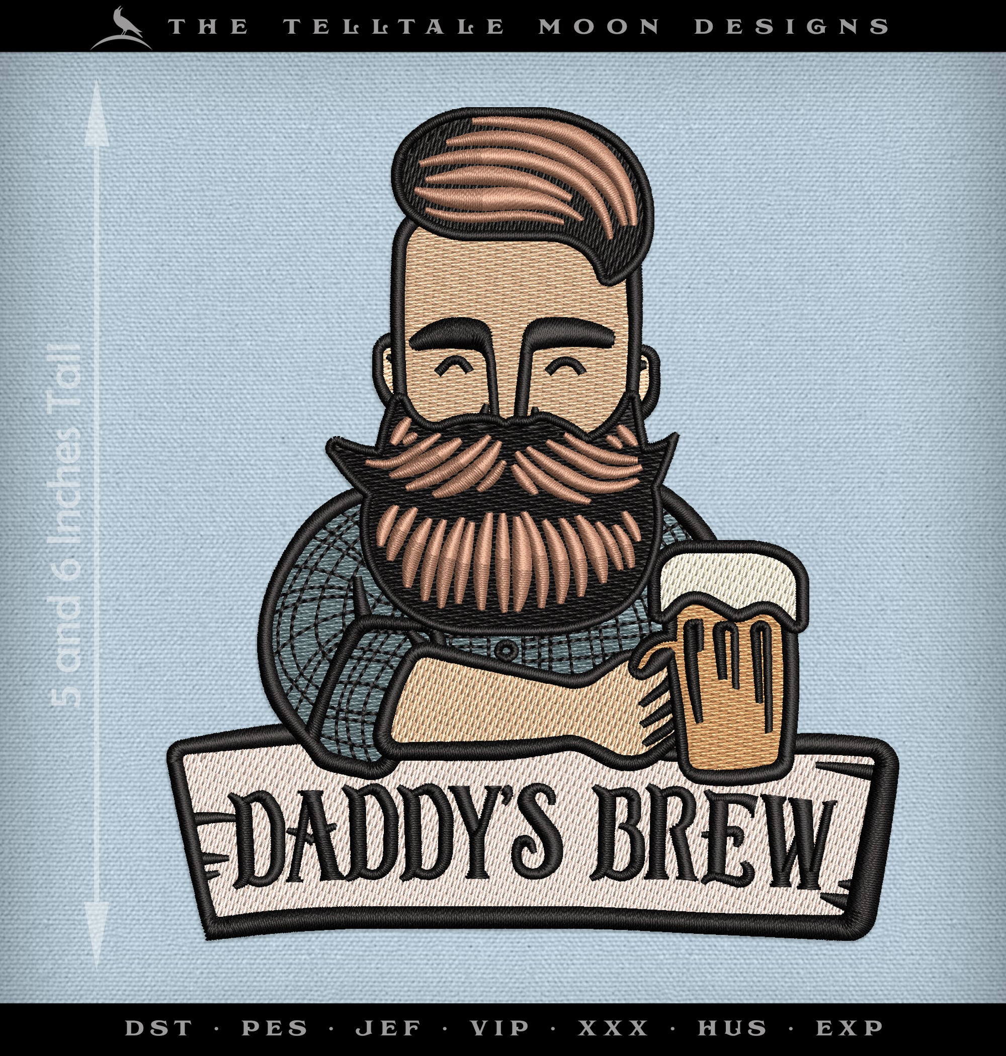 Embroidery: "Daddy's Brew" in Four Sizes - 5, 6, 7, and 8 Inches Tall