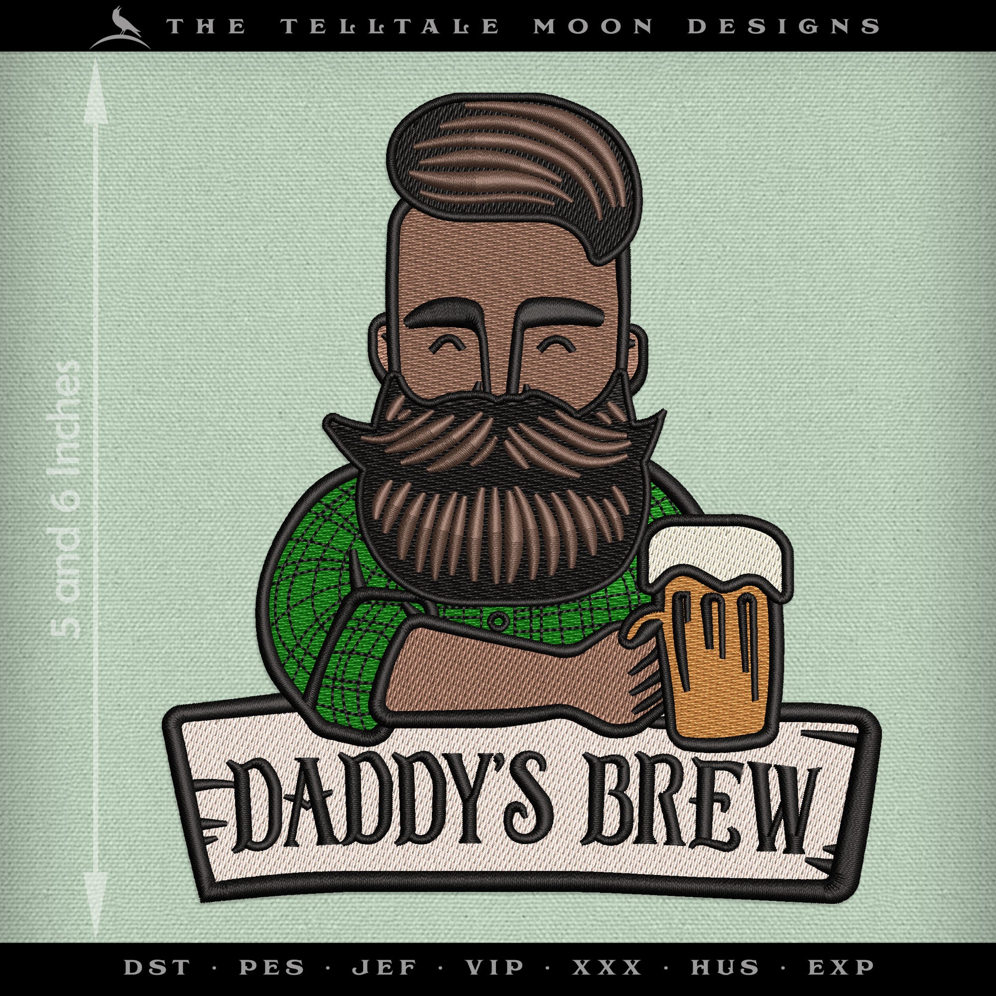 Embroidery: "Daddy's Brew" in Four Sizes - 5, 6, 7, and 8 Inches Tall