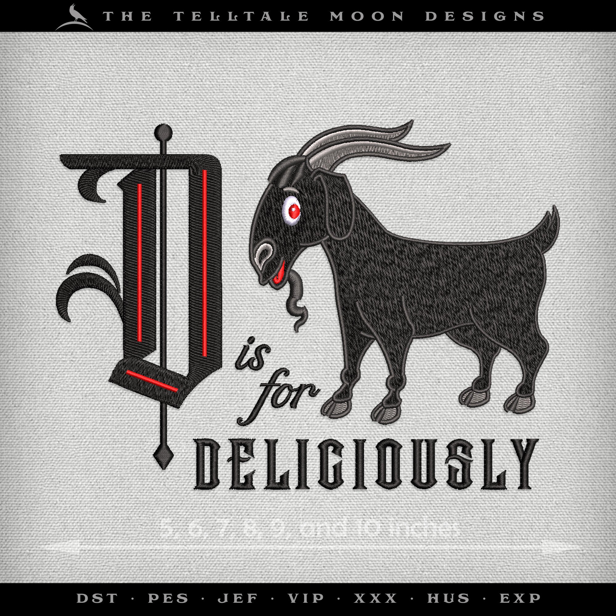 Embroidery: "D is for Deliciously" Witch-inspired Goat Humor - Six Sizes About 5 to 10 Inches
