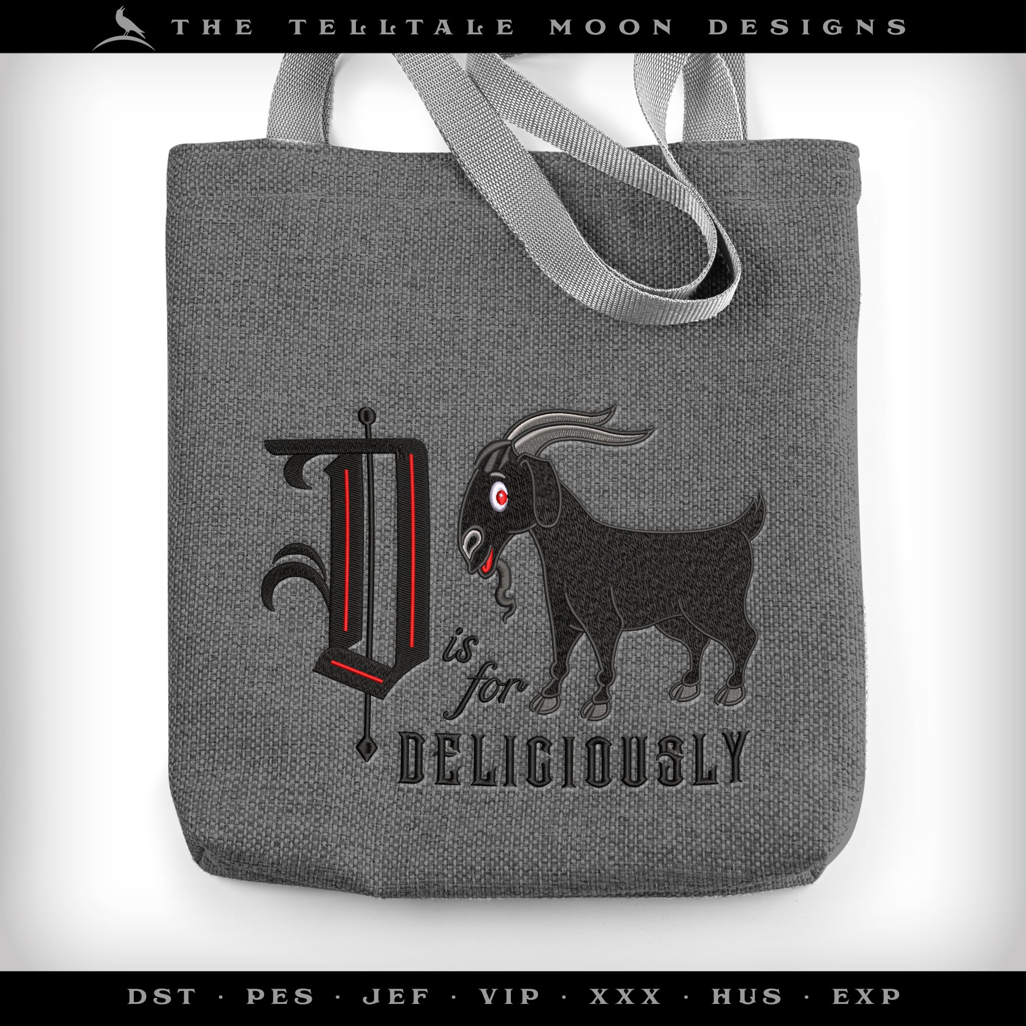 Embroidery: "D is for Deliciously" Witch-inspired Goat Humor - Six Sizes About 5 to 10 Inches