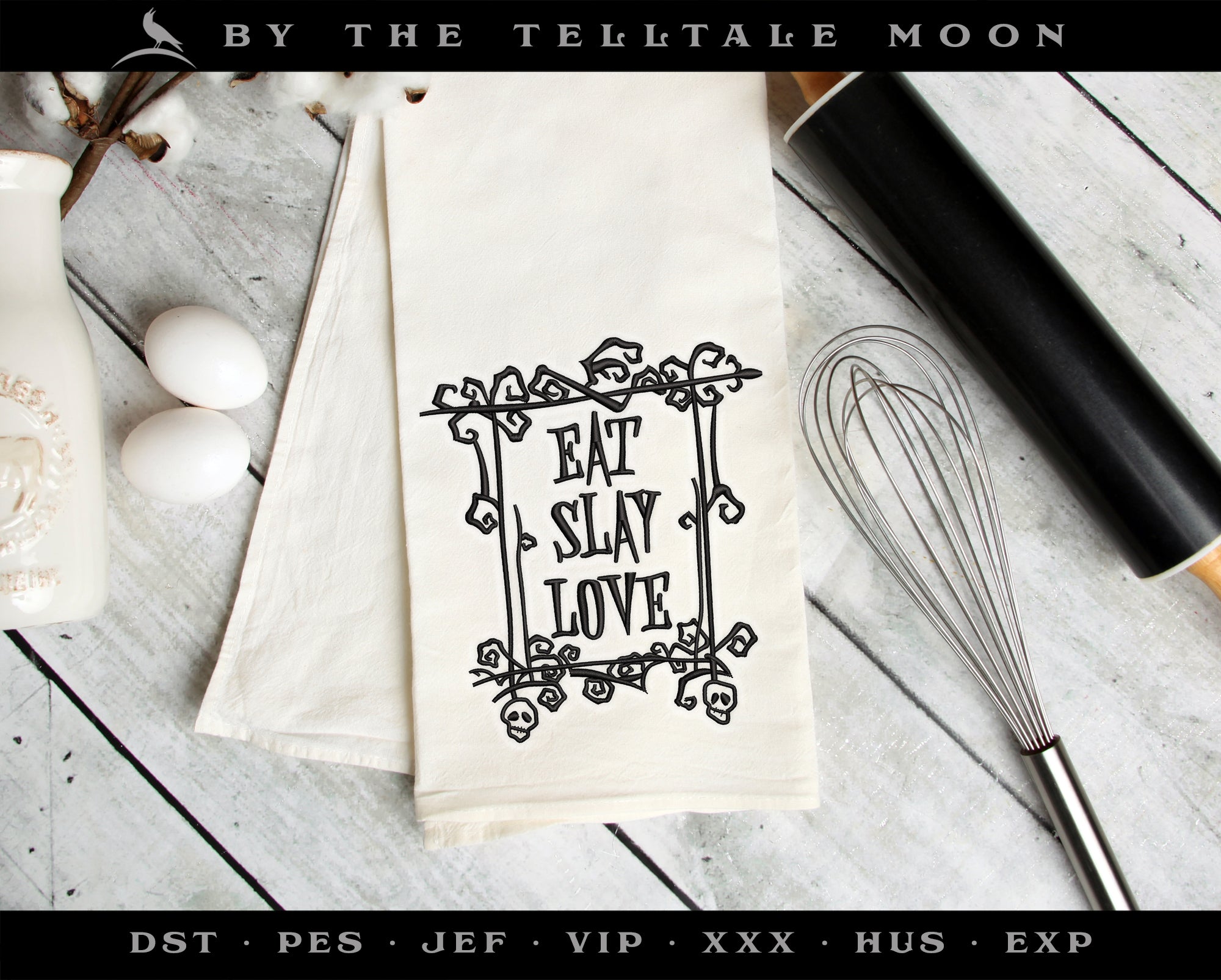 Embroidery: "Eat Slay Love" Gothic Humor - Four Sizes About 6, 7, 8, and 9 Inches Tall