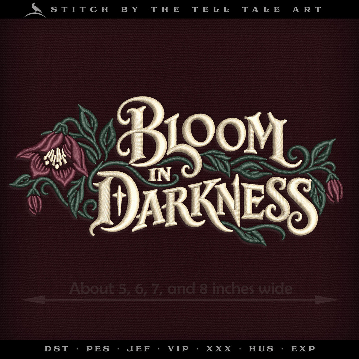 Bloom in Darkness – Gothic Botanical Design – Four Sizes 5 to 8 Inches