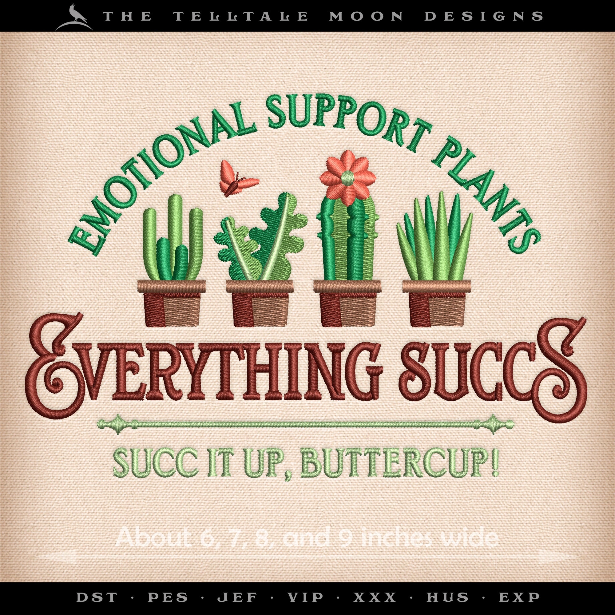 Embroidery: "Emotional Support Plants, Everything Succs" - About 6, 7, 8, and 9 Inches