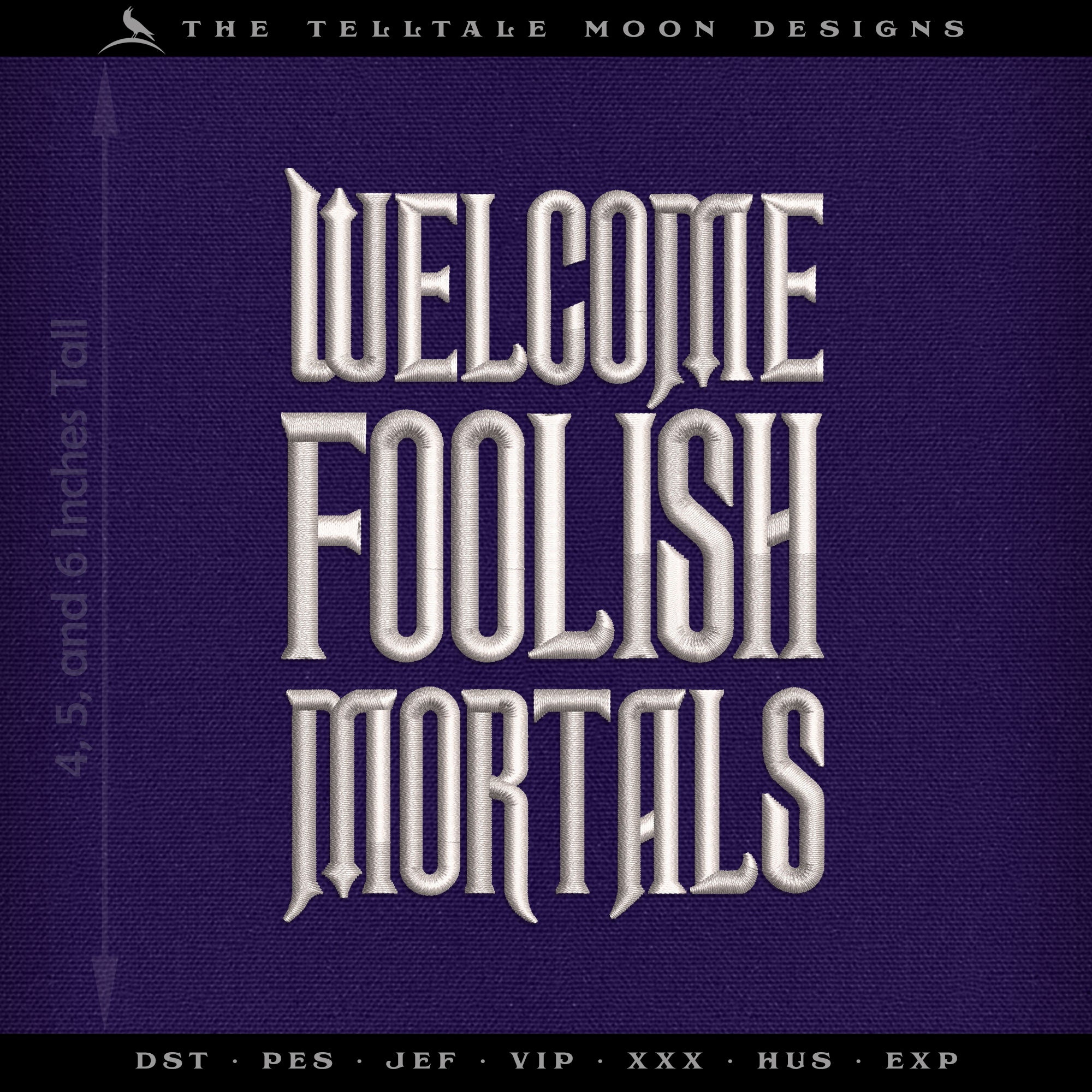 Embroidery: Gothic "Welcome Foolish Mortals" Inspired by Haunted Mansion - Three Sizes