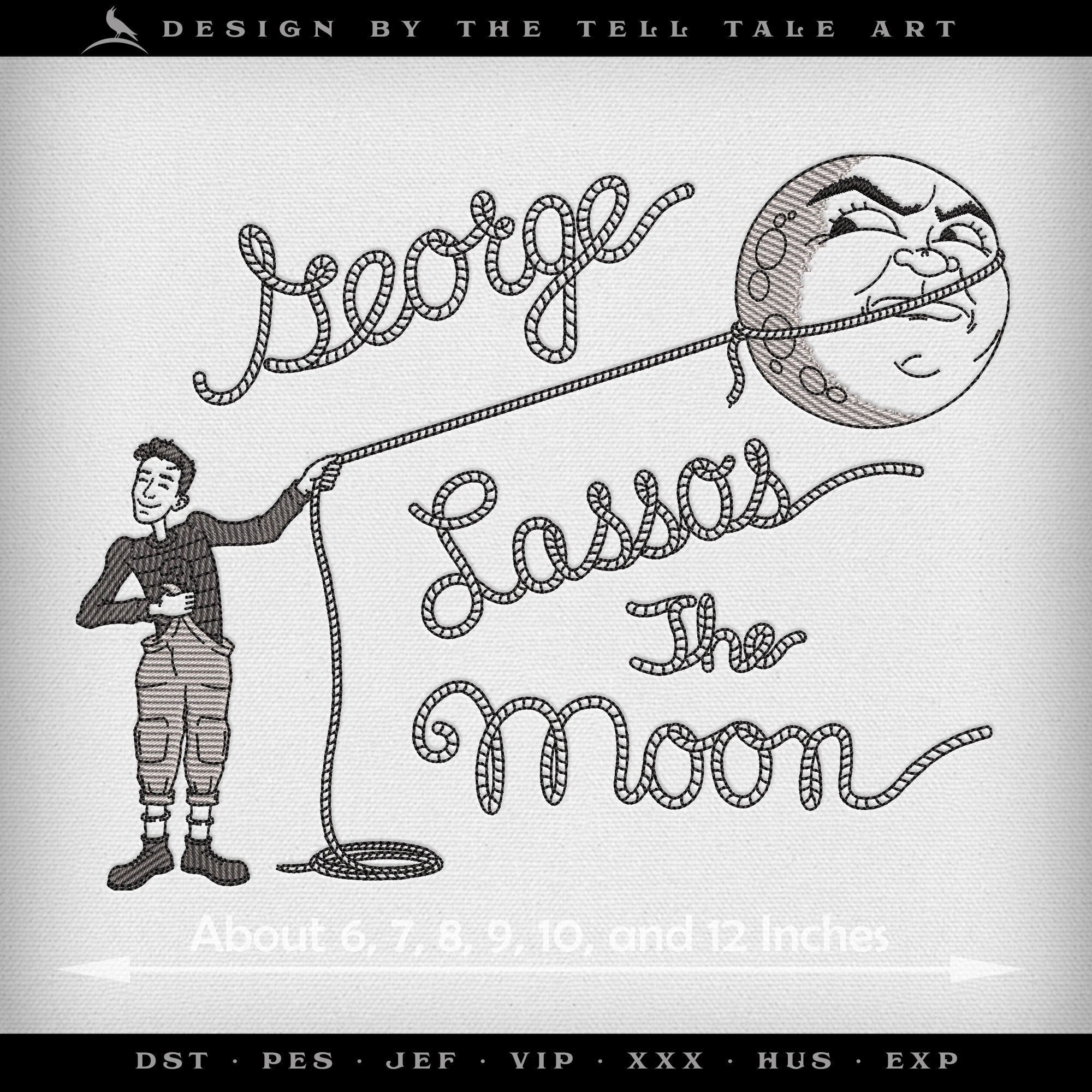 George Lassos the Moon – Five Sizes 7 to 12 Inches, Plus Separate Pieces for 4x4 Hoops