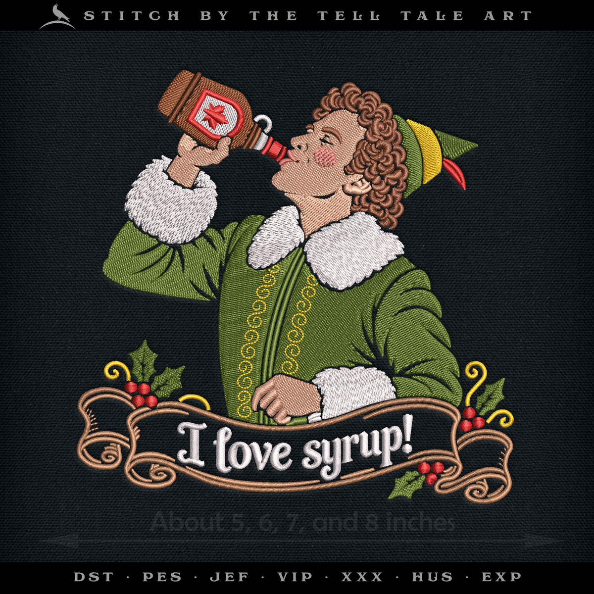 I Love Syrup – Goofy Elf Embroidery Design – Four Sizes 5 to 8 Inches