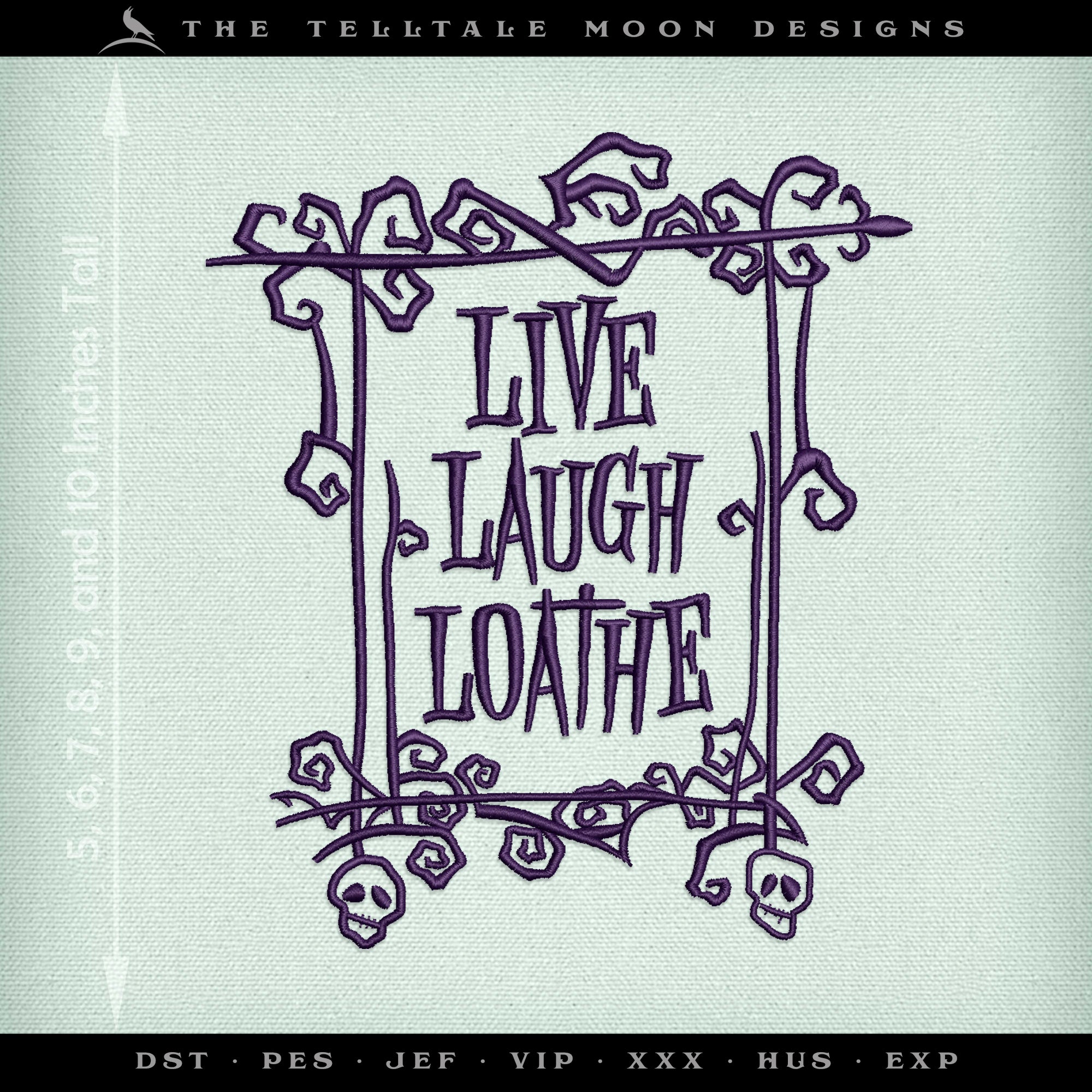Embroidery: "Live Laugh Loathe" - Six Sizes About 5 to 12 Inches Tall