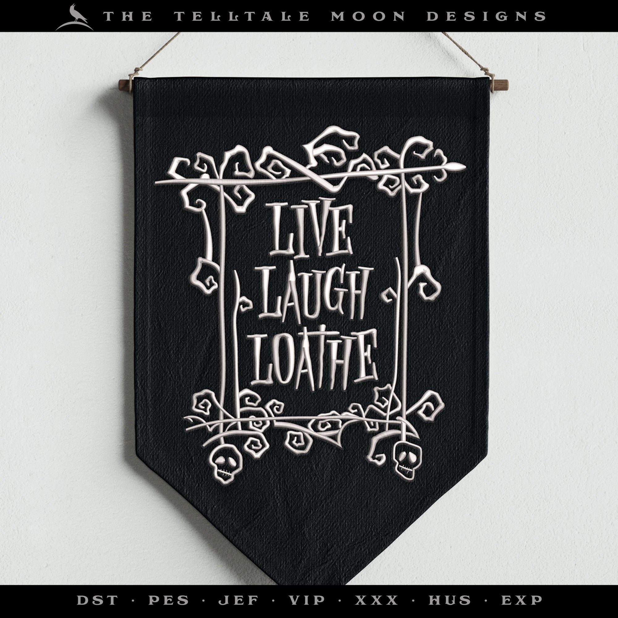 Embroidery: "Live Laugh Loathe" - Six Sizes About 5 to 12 Inches Tall