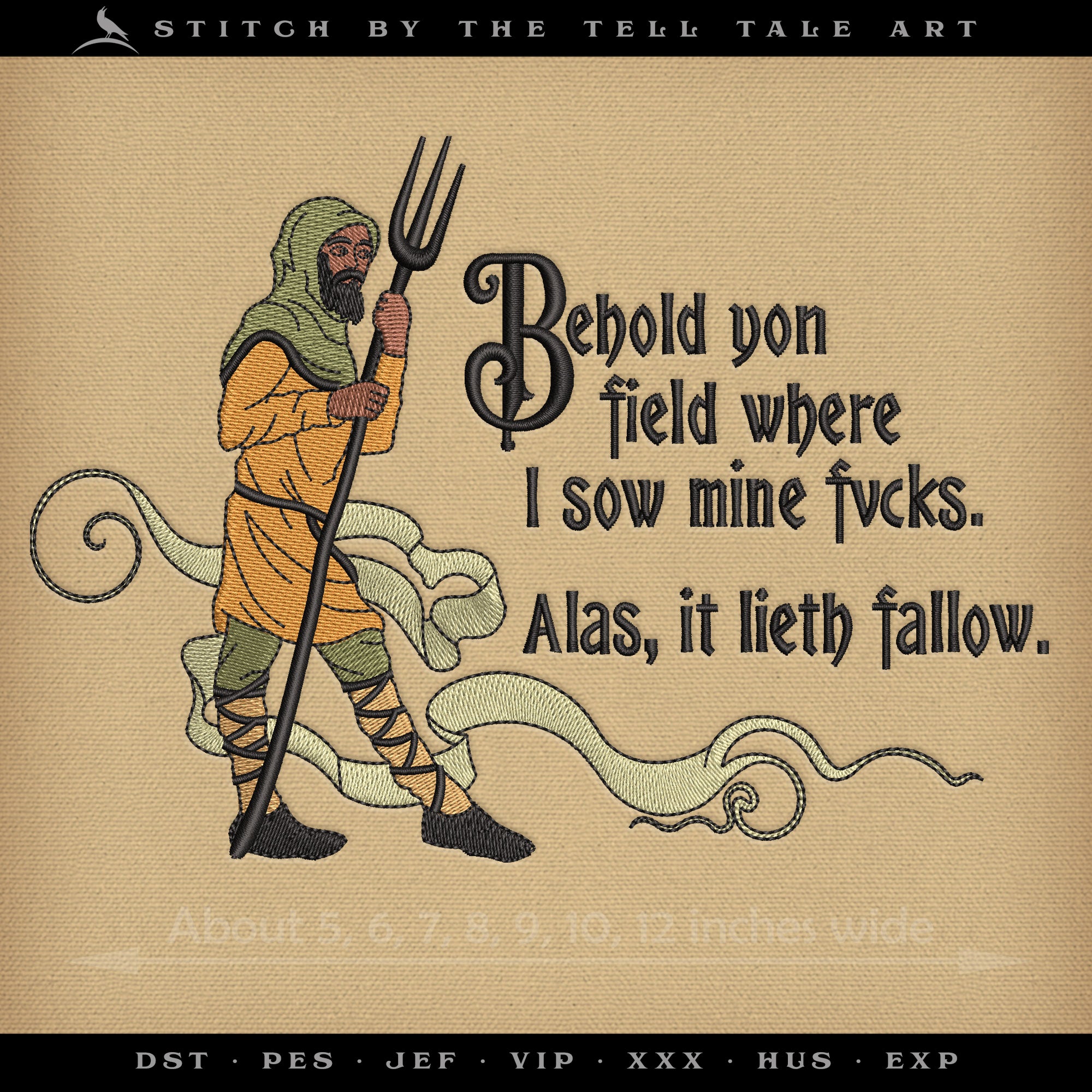 Behold Yon Field Where I Sow Mine Fvcks – Seven Sizes 5 to 12 Inches – Medieval Humor