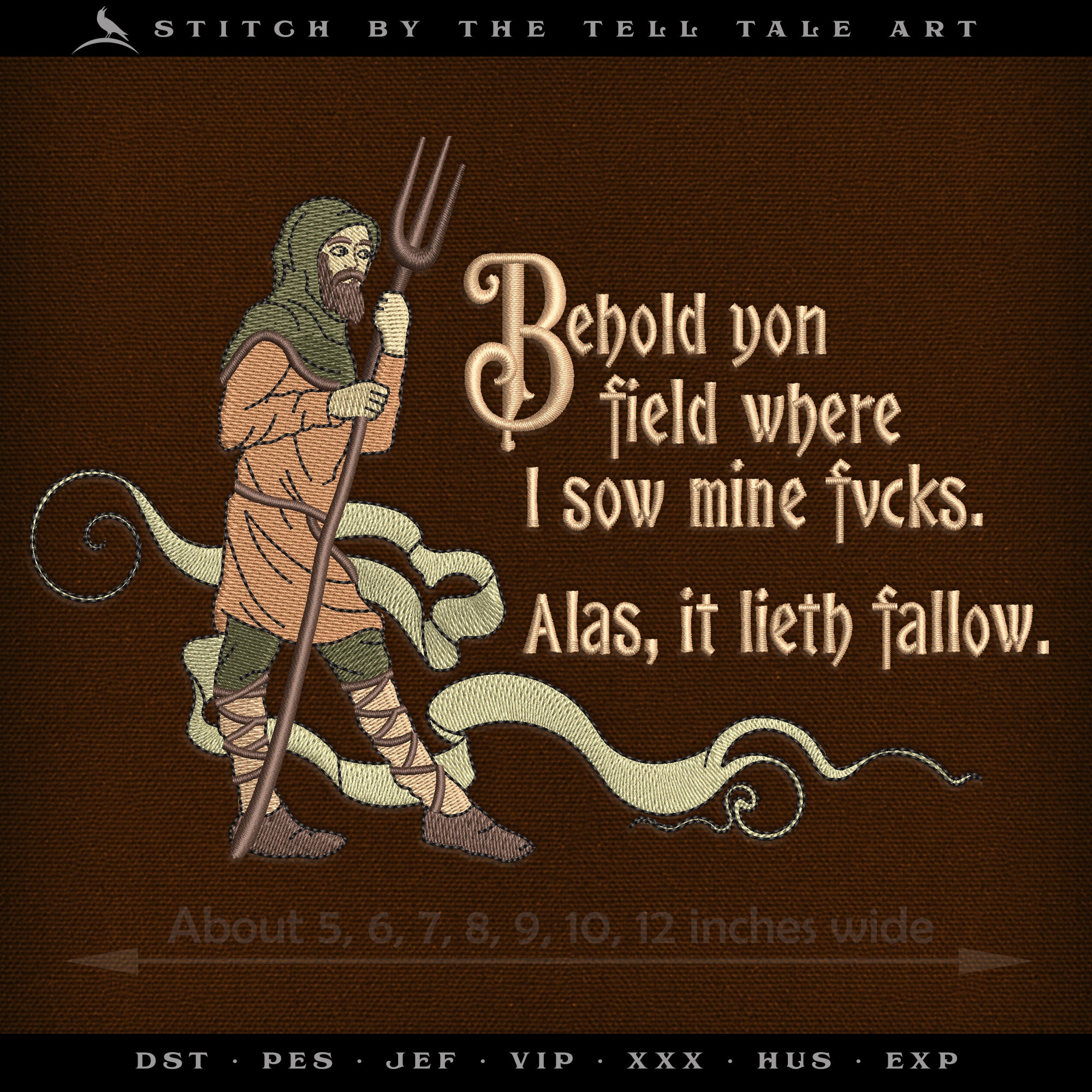 Behold Yon Field Where I Sow Mine Fvcks – Seven Sizes 5 to 12 Inches – Medieval Humor