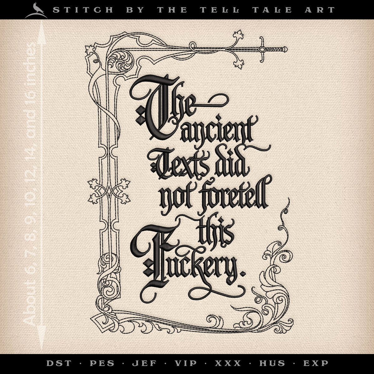 Medieval Humor "The Ancient Texts Did Not Foretell" – Eight Sizes 5.5 to 16 Inches