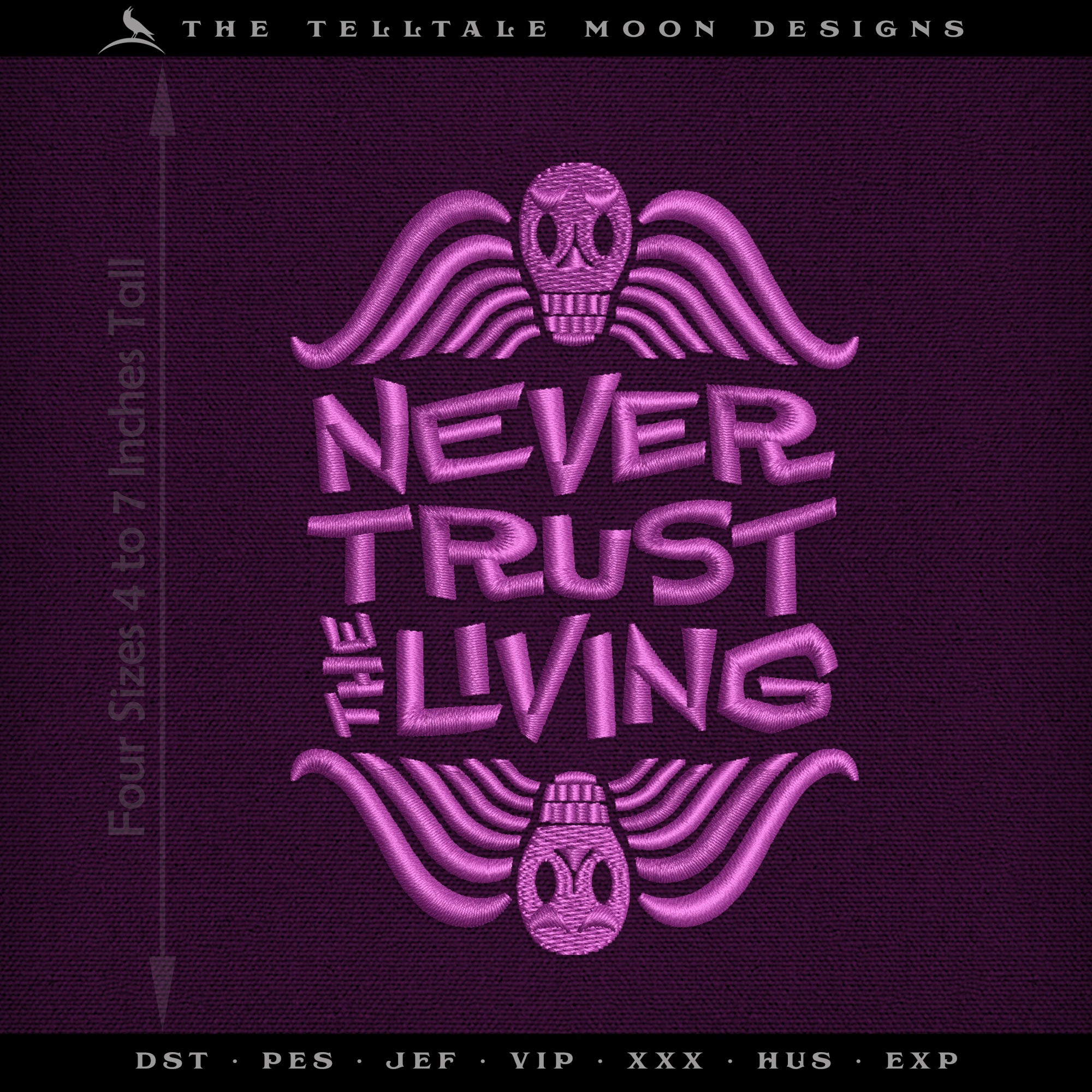 Embroidery Files: "Never Trust" Design Inspired by the Musical & Movie - Four Sizes Between 4 and 7 Inches Tall - Memento Mori Icon Included
