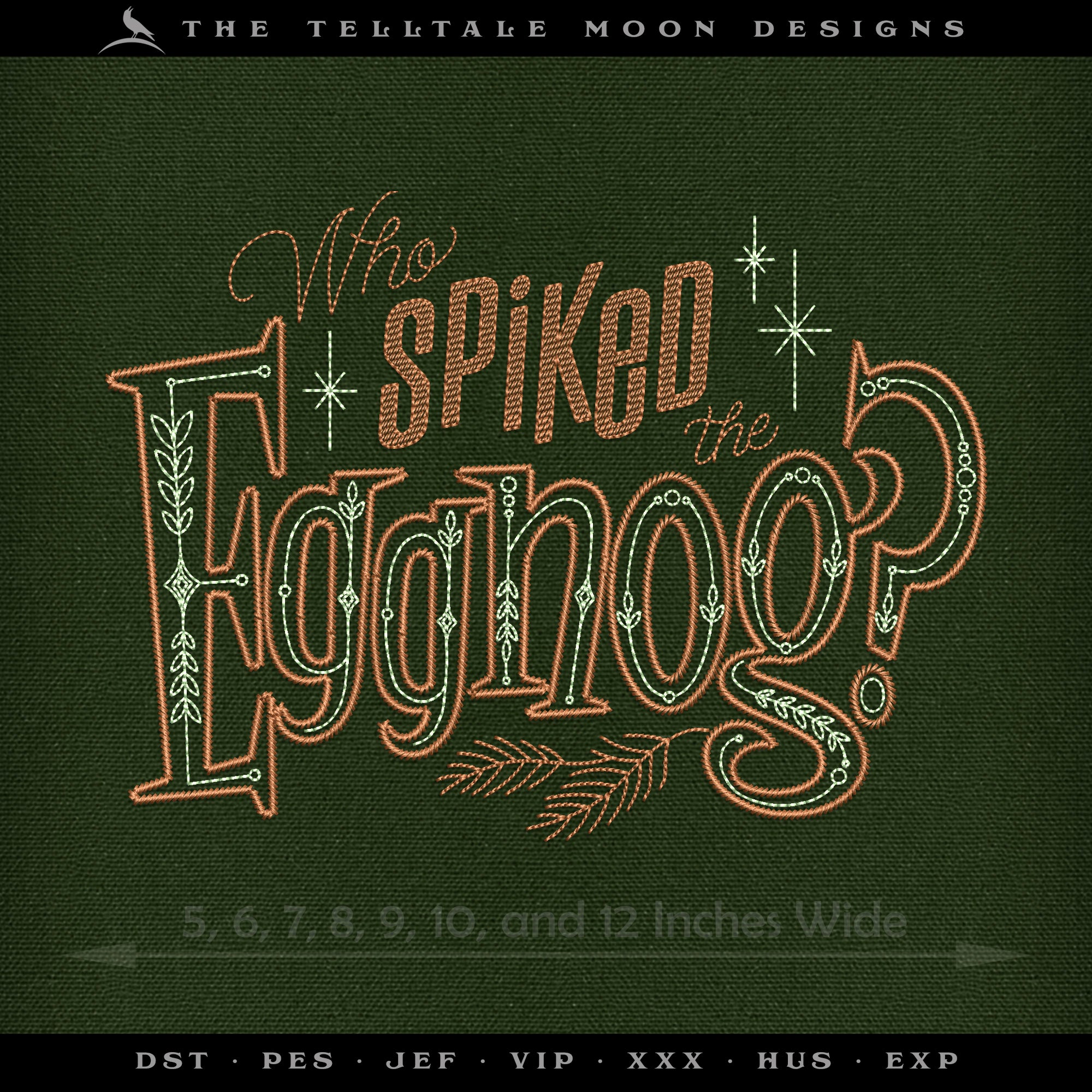 Embroidery: Run-stitch "Who Spiked the Eggnog" Retro-look Design - Six Sizes Between 5 and 11.5 Inches Wide