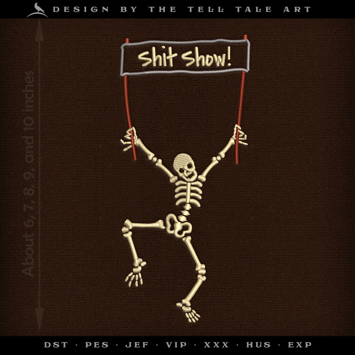 Skeleton "Shit Show!" Embroidery Design – Five Sizes 6 to 10 Inches