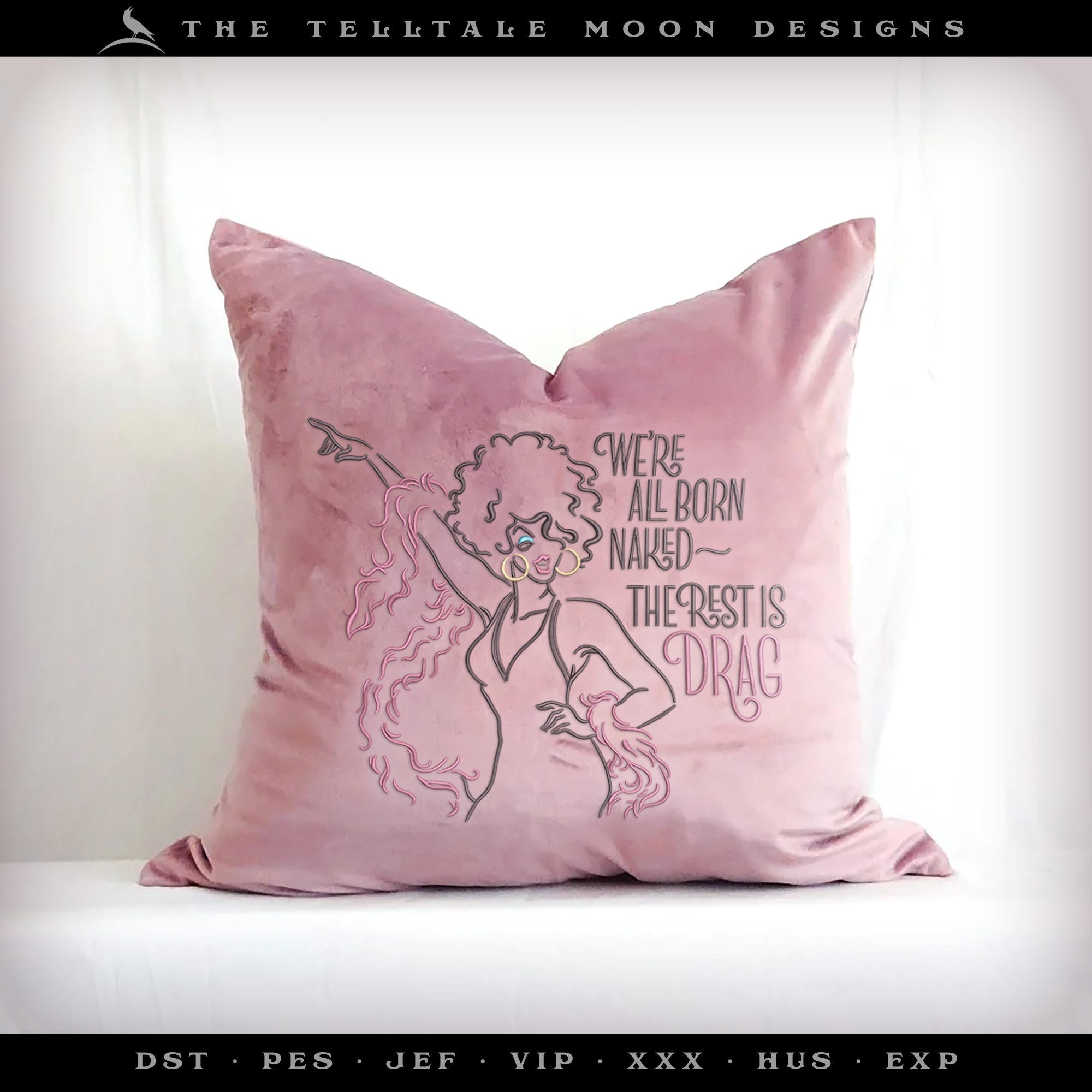 Embroidery: "The Rest is Drag" Fun Pride Design - Five Sizes 6 to 12 Inches - Four Thread Colors