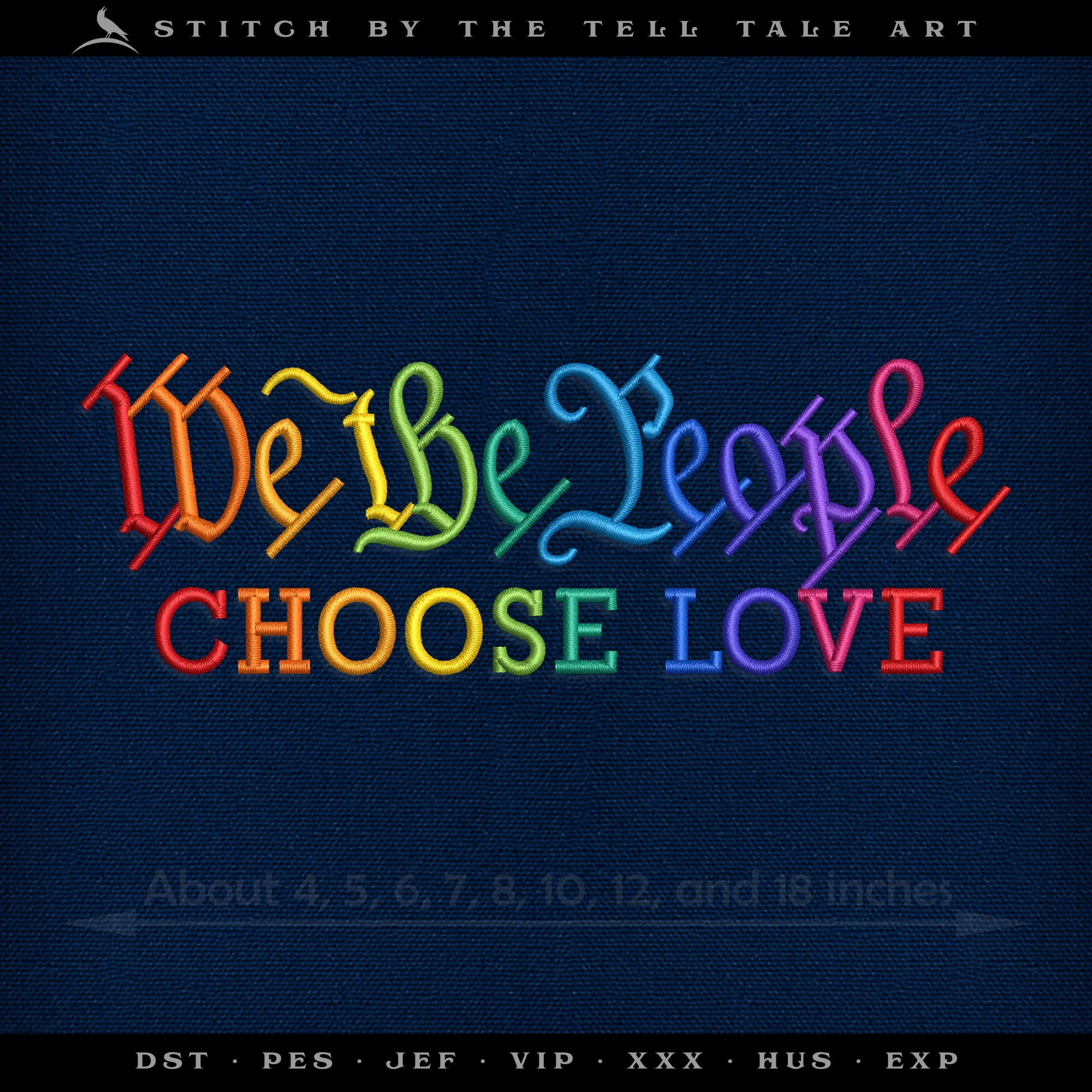 Pride Embroidery Set – We the People Choose Love - Nine Sizes 4 to 18 Inches