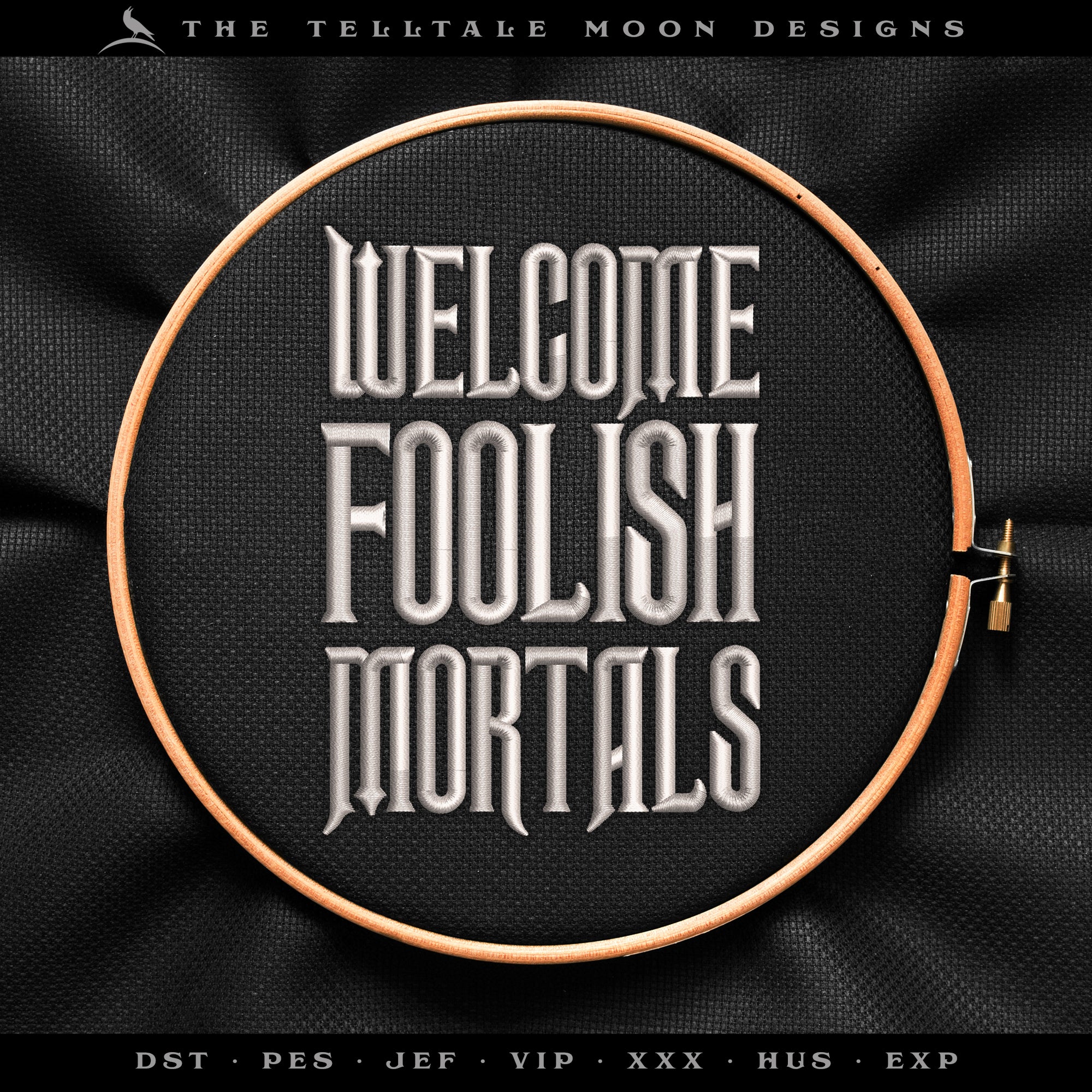 Embroidery: Gothic "Welcome Foolish Mortals" Inspired by Haunted Mansion - Three Sizes