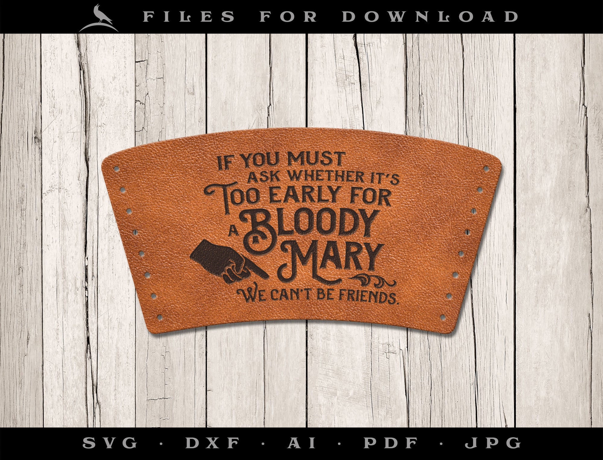 Laser Project: Leather Drink Sleeve Design for "Bloody Mary" 16 oz Pint Glass